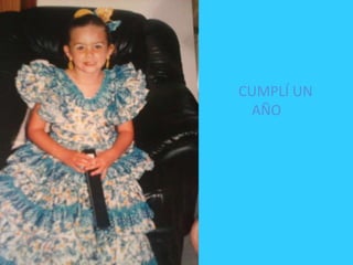 CUMPLÍ UN
AÑO