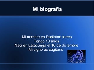 Mi biografia

Mi nombre es Darlinton torres
Tengo 10 años
Naci en Latacunga el 16 de diciembre
Mi signo es sagitario

 