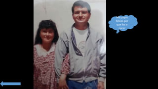 Mis papis
felices por
que iba a
nacer
 