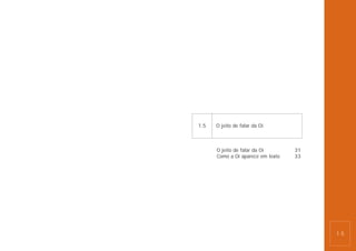 1.5   O jeito de falar da Oi



      O jeito de falar da Oi       31
      Como a Oi aparece em texto   33




                                        1.5
 