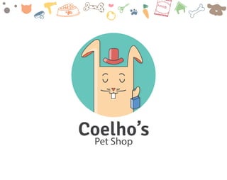 Coelho’sPet Shop
 