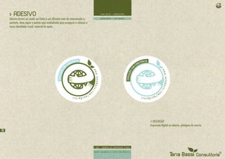 > ADESIVO
     Adesivo deverá ser usado em frotas é um eficiente meio de comunicação e,
     portanto, deve seguir o padrão aqui estabelecido para assegurar e reforçar a
     nossa identidade visual. material de apoio.




                                                                                    > DESCRIÇÃO
                                                                                    Impressão Digital no adesivo, plotagem de recorte.
30
 