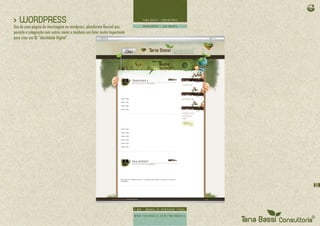 > WORDPRESS
Uso de uma página de aterrisagem no wordpress, plataforma flexível que
permite a integração com outros meios e também um fator muito importante
para criar um ID “Identidade Digital”.




                                                                           33
 