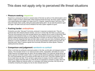 22
This does not apply only to perceived life threat situations
• Pleasure seeking: dopamine
Dopamine is produced by neurons in several areas of the brain as well as in the adrenal gland, and it
makes us seek out what is pleasurable. When dopamine floods the body, the limbic system registers
it as a great feeling and nudges us to seek more of it. However, dopamine doesn’t last long in the
body and breaks down quickly, taking the pleasurable feeling with it. So we seek the pleasure again
and again. We seek more and more of whatever the limbic system registers as good.
Source:TheHearofWellness.Dr.KavithaChinnaiyan
• Pushing harder: endorphines
Endorphins are other “feel good” hormones, produced in response to physical pain. They are
produced also with extreme physical exertion, such as in runners high. But there is a price to pay.
They are only produced if you push yourself beyond your capacity and to a point of discomfort. Both
dopamine and endorphine keep us on the edge by inducing what is known as good stress. The
seeking creates temporary bursts of cortisol that help us function on the focus mode, but there is a
fine line, since the dopamine that rises and falls make us seek more and more of whatever gives us
pleasure or a sense of fulfillment. Since we can never be guaranteed of getting what we seek, the
neocortex send “what if” distress signals that chronically stimulate the stress signals. Pleasure-
seeking becomes stressful.
• Comparison and judgement: serotonin vs cortisol
When in old times we achieved a dominant position in the tribe, we felt safe, and released serotonin
(peace). This impulses remain in our need to be seen worthy, respectable, admirable.Our minds
create hierarchy and gauge were we stand. We are always aware of our approval ratings.When we
get the approval, the limbic system notes it as good and the electrical pathways releases serotonin.
Our mind automatically sizes up someone as they walk into the room. If the brain registers them to
be at a lower level, we relax. If not, we feel a vague sense of unease. And this makes a conflict,
because our logical neocortex tells us us that we are not supposed to compare or judge, which the
limbic system detects as internal conflict, so it activates more stress hormones. Not only are we
constantly comparing and judging, but we are also stressed about it!!!
 
