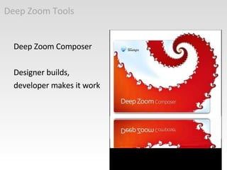 Deep Zoom Tools Deep Zoom Composer Designer builds,  developer makes it work 