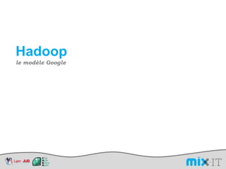 Hadoople modèle Google