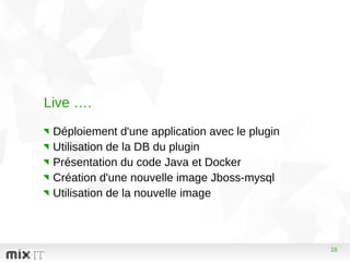 16
LibreOffice Productivity Suite
16
Live ….
Déploiement d'une application avec le plugin
Utilisation de la DB du plugin
P...