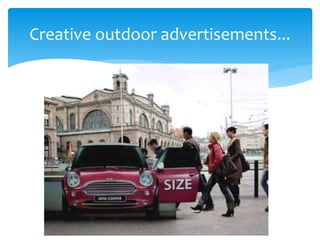 Creative outdoor advertisements... 
 