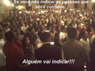 Hotel Sagres São Braz Quinta-Feira 12/06 Apresentação- 20:00 hs Se você não indicar as pessoas que  você conhece... Alguém vai indicar!!! 