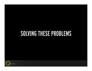 SOLVING THESE PROBLEMS
 