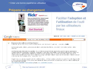 Préparer au changement Créer une bonne expérience utilisateur Faciliter  l’adoption et l’utilisation  de l’outil par les utilisateurs finaux 