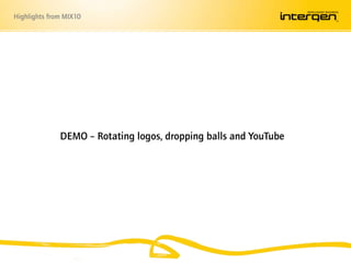 DEMO – Rotating logos, dropping balls and YouTube<br />