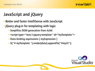 Better and faster IntelliSense with JavaScript<br />jQuery plug-in for templating with logic<br />Simplifies DOM generatio...