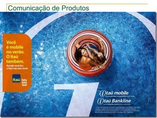 Comunicação de Produtos
 