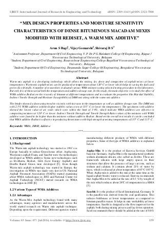 IJRET: International Journal of Research in Engineering and Technology eISSN: 2319-1163 | pISSN: 2321-7308
_______________________________________________________________________________________
Volume: 03 Issue: 07 | Jul-2014, Available @ http://www.ijret.org 159
“MIX DESIGN PROPERTIES AND MOISTURE SENSITIVITY
CHARACTERISTICS OF DENSE BITUMINOUS MACADAM MIXES
MODIFIED WITH REDISET, A WARM MIX ADDITIVE”
Arun S Bagi1
, Vijay Gomarshi2
, Shivaraj B S3
1
Assitantant Professor ,Department Of Civil Engineering, V.P. Dr.P G Halakatti College Of Engineering, Bjapur /
Visvesvaraya Technological University, Belagum
2
Student, Department of Civil Engineering, Basaveshwar Engineering College Bagalkot/ Visvesvaraya Technological
University , Belagum
3
Student, Department Of Civil Engineering, Dayananda Sagar College Of Engineering, Bengaluru/ Visvesvaraya
Technological University, Belagum
Abstract
Warm mix asphalt is a developing technology which allows the mixing, lay down and compaction of asphalt mixes at lower
temperatures. Warm mix asphalt mixes can be produced at temperature about 120º C or lower which helps in saving the fuels and
proves Eco friendly. A number of researchers evaluated various WMA mixtures using selected testing procedure in the laboratory.
But only few of them varied both the temperature and additive dosage rate. In this study, the main objective is to study the effect of
WMA additive Rediset on the viscosity of bitumen at different temperatures and to evaluate the properties like Marshal Stability,
Indirect Tensile Strength and Moisture Susceptibility of DBM mix along with the warm mix additive.
The binder showed a decreasing trend in viscosity with increase in the temperature as well as additive dosage rate. The DBM mix
with 2.5% WMA additive exhibits higher stability values even at 135° C or lower the temperatures. The specimens with additive
showed the lowest value of air voids which were within the limit of 3-6%, which indicate WMA additives are effective in
compacting mixtures at 120° C or lower. Indirect Tensile Strength and Tensile Strength Ratio values of the mixtures with WMA
additive were found to be higher than the mixtures without additive Rediset. Based on the overall test results it can be concluded
that WMA additive Rediset is effective in producing the mixtures with high strength at mixing temperatures of 135° C and 115° C.
Keywords: WMA, DBM, Additive
--------------------------------------------------------------------***--------------------------------------------------------------------
1. INTRODUCTION
1.1 Background
The Warm mix asphalt technology was started in 1990’s in
Europe basically to reduce Green house effect. Aspha-min,
Warm mix asphalt Foam, and Sasobit were the technologies
developed as WMA additive. Some new technologies such
as Evotherm, Rediset, LEA (Low Energy Asphalt) and
Double Barrel Green were developed [5]. Even though
Warm mix asphalt technology was started in Europe, the
investigation on WMA was made very fast in US. National
Asphalt Pavement Association (NAPA) started examining
about WMA technologies in 2002 and National Center for
Asphalt Technology (NCAT) started research on WMA
technologies in 2003 [8]
1.2 Various Types of WMA Additives
1.2.1 Advantages
As the Warm Mix Asphalt technology found with many
advantages, many agencies and manufacturers across the
world started research on Warm mix asphalt technique.
Depending upon the requirement, Different agencies started
manufacturing different products of WMA with different
properties. Some of the type of WMA additives is explained
below.
Aspha-Min: It is the product of Eurovia Services GmbH
based in Germany. Aspha-Min is the manufactured synthetic
sodium aluminum silicate, also called as Zeolite. These are
framework silicates with large empty spaces in their
structures that allow the presence of large cat ions, such as
sodium and calcium. It contains about 21% of water by
mass, which is released at about temperature of 85°C-185°C.
When Aspha-min is added to the mix at the same time as the
liquid asphalt binder, water is released. Eurovia recommends
that Aspha-Min to be added at the rate of 0.3 % by weight of
the mix which reduces about 28ºC of temperature in a HMA
[5].
Sasobit: It is the product of Sasol International, Germany. It
is the paraffin wax derived from the coal gasification. This
reduces brittleness at lower temperatures as compared to
bitumen paraffin waxes. It helps in mix workability at lower
temperature. Sasobit is designed as the flow improver for the
asphalt, both during mixing process and lay down operation.
Sasol recommends that it should be added at the rate of 0.8%
 