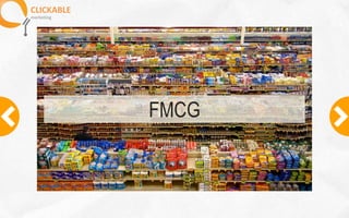CLICKABLE
marketing
FMCG
 