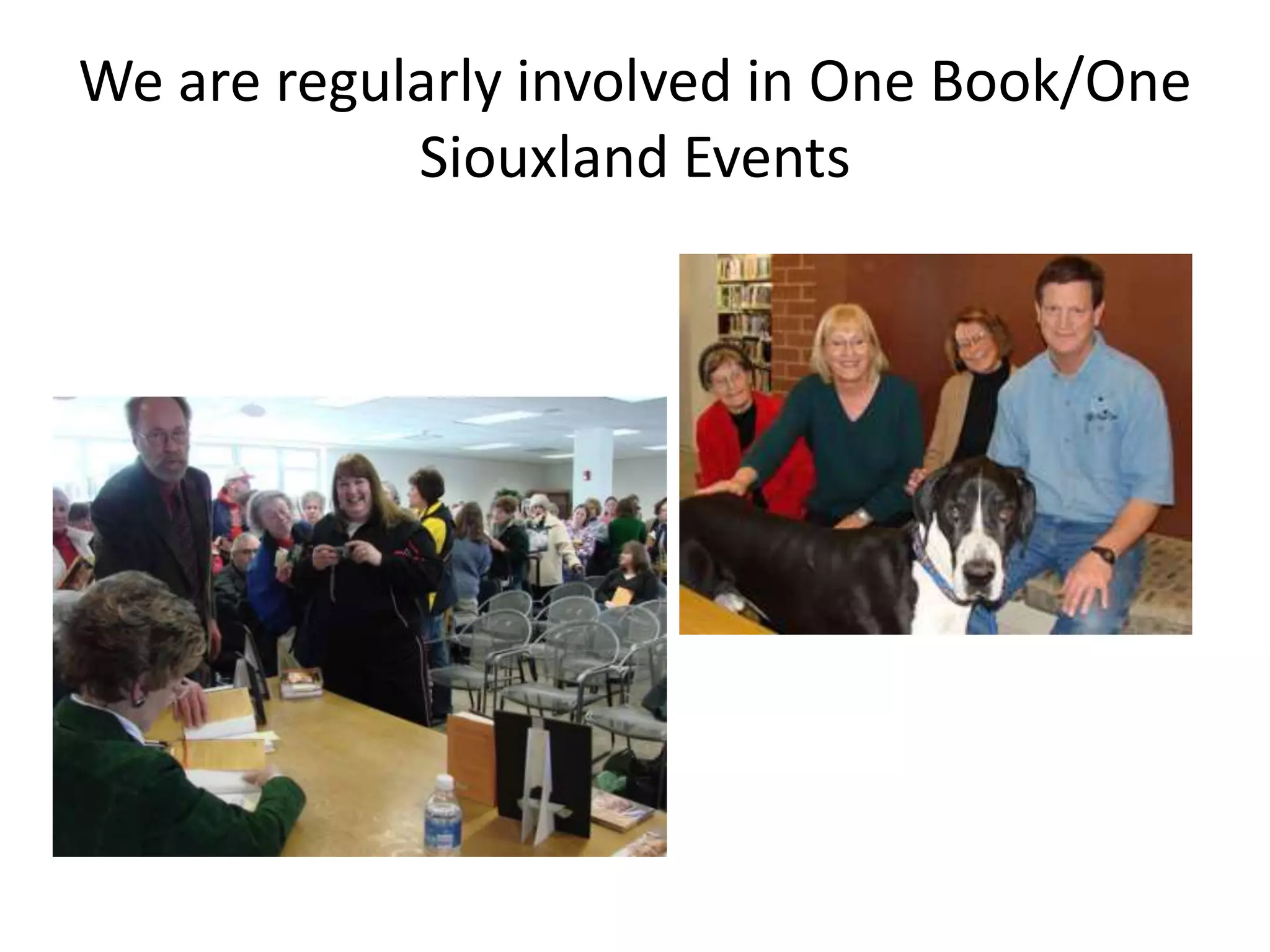 We are regularly involved in One Book/One
            Siouxland Events
 
