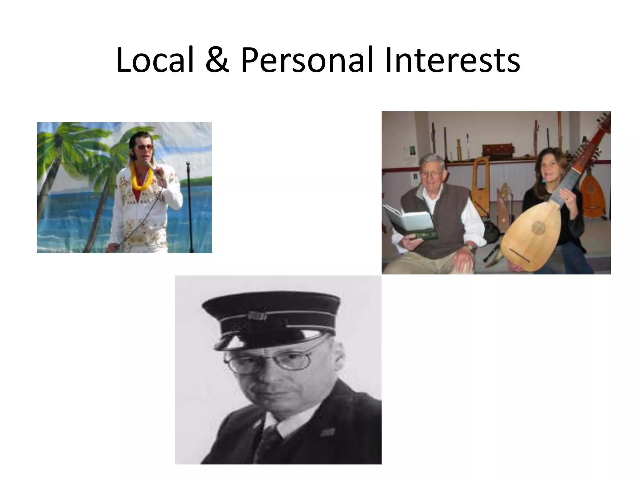 Local & Personal Interests
 