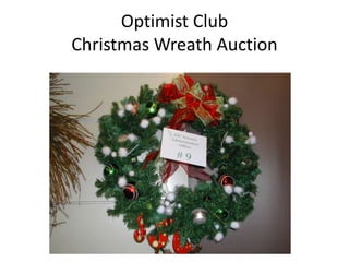 Optimist Club
Christmas Wreath Auction
 