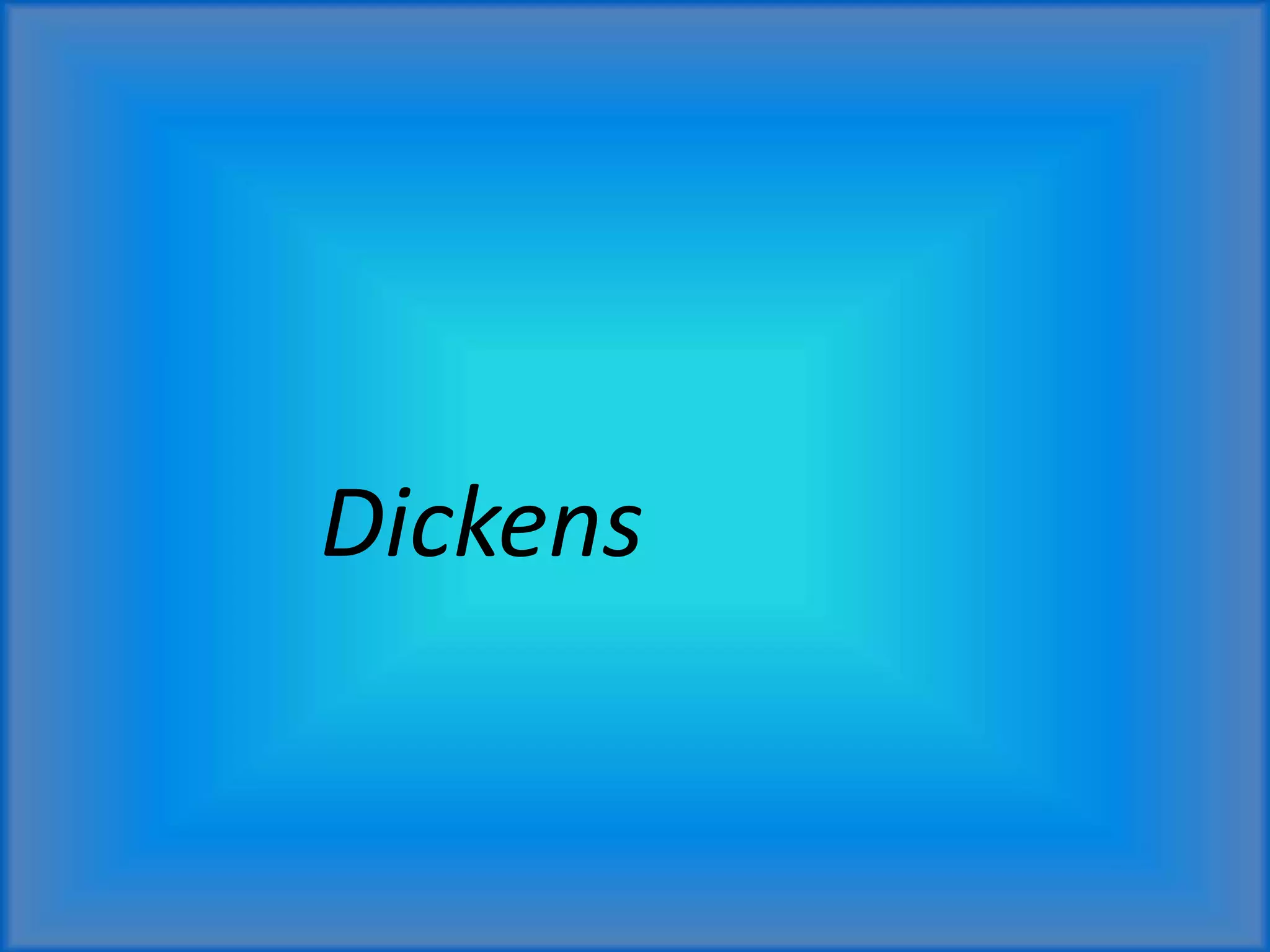 Dickens
 