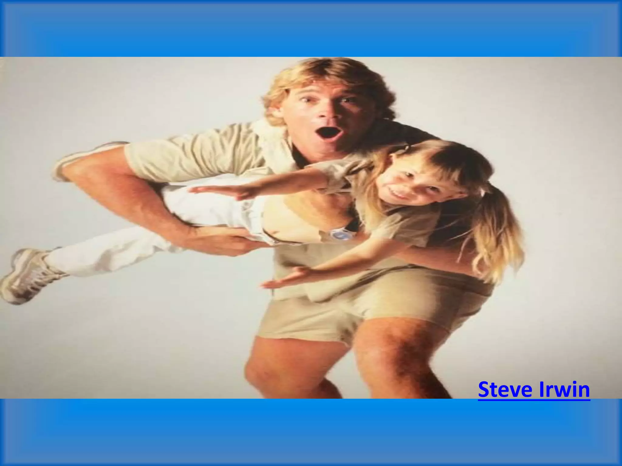 Steve Irwin
 