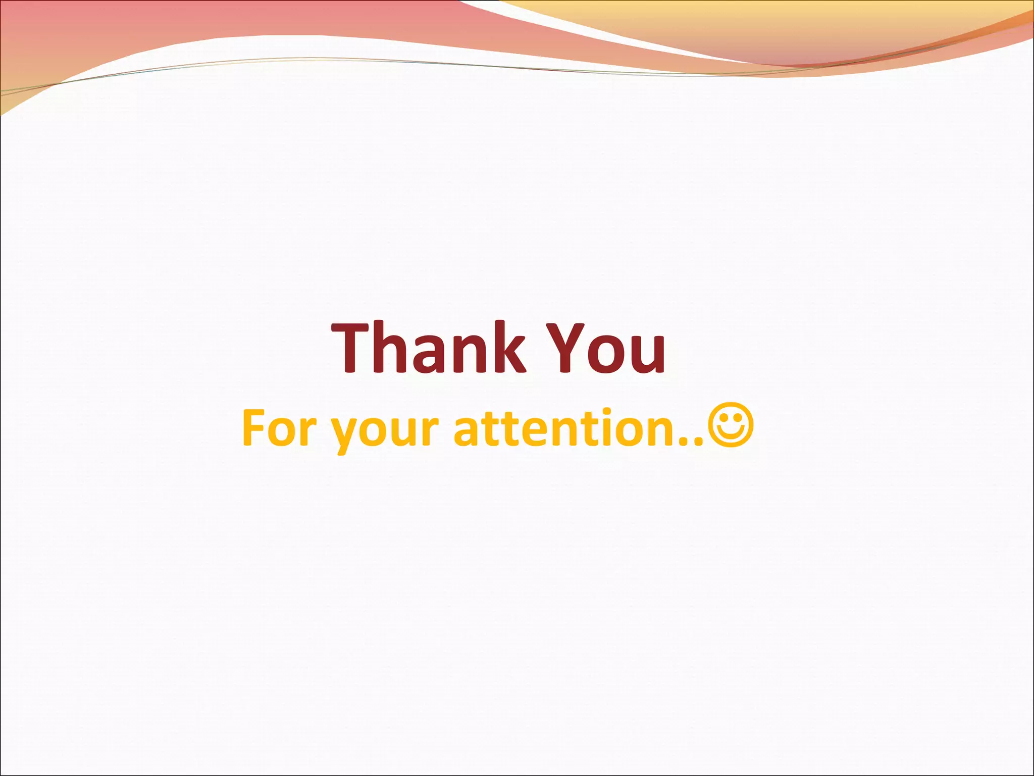 Thank You

For your attention..

 