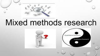 Mixed Method Research | PPT