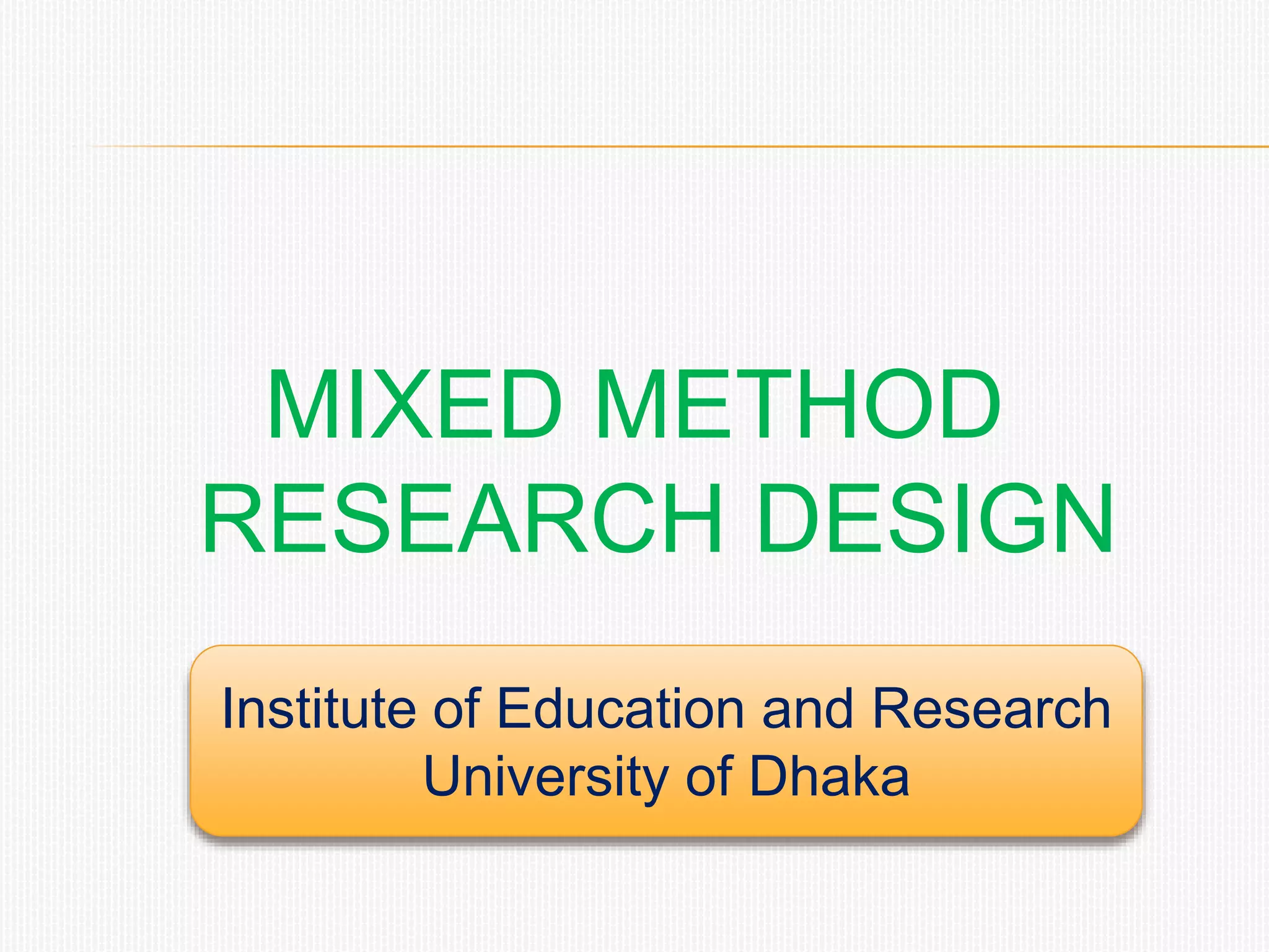 Mixed method research | PPTX