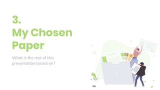 3.
My Chosen
Paper
What is the rest of this
presentation based on?
 