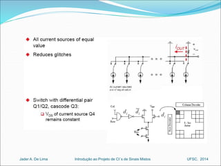 Introdução ao Jader A. De Lima Projeto de CI´s de Sinais Mistos UFSC, 2014 
 