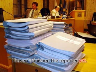 I haven´t finished the reporter yet.
 