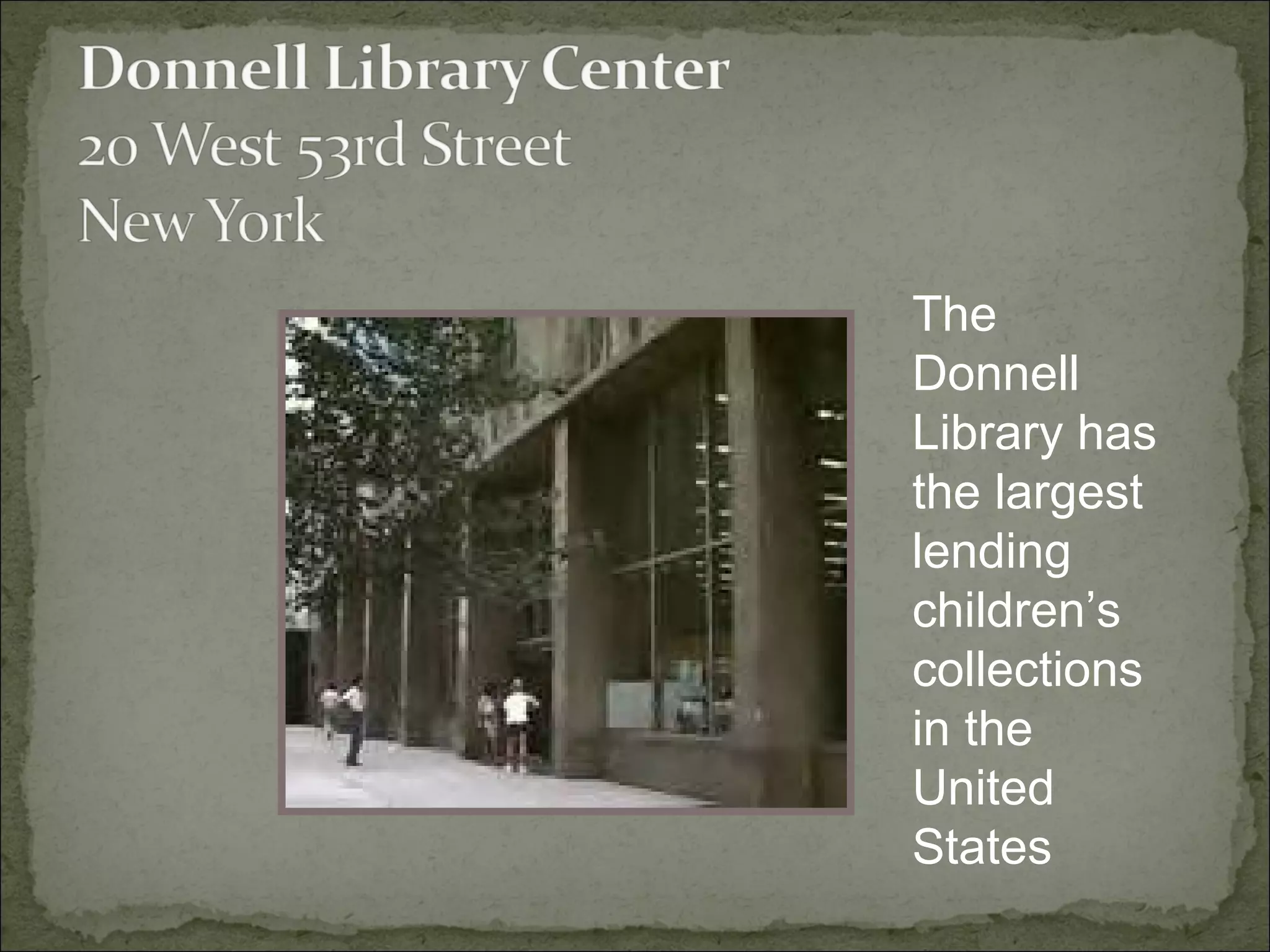 The Donnell Library has the largest lending children’s collections in the United States
