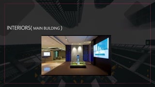 INTERIORS( MAIN BUILDING )
 