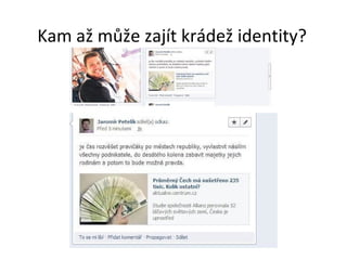 Kam až může zajít krádež identity?
 