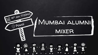 Mumbai alumni
mixer
 