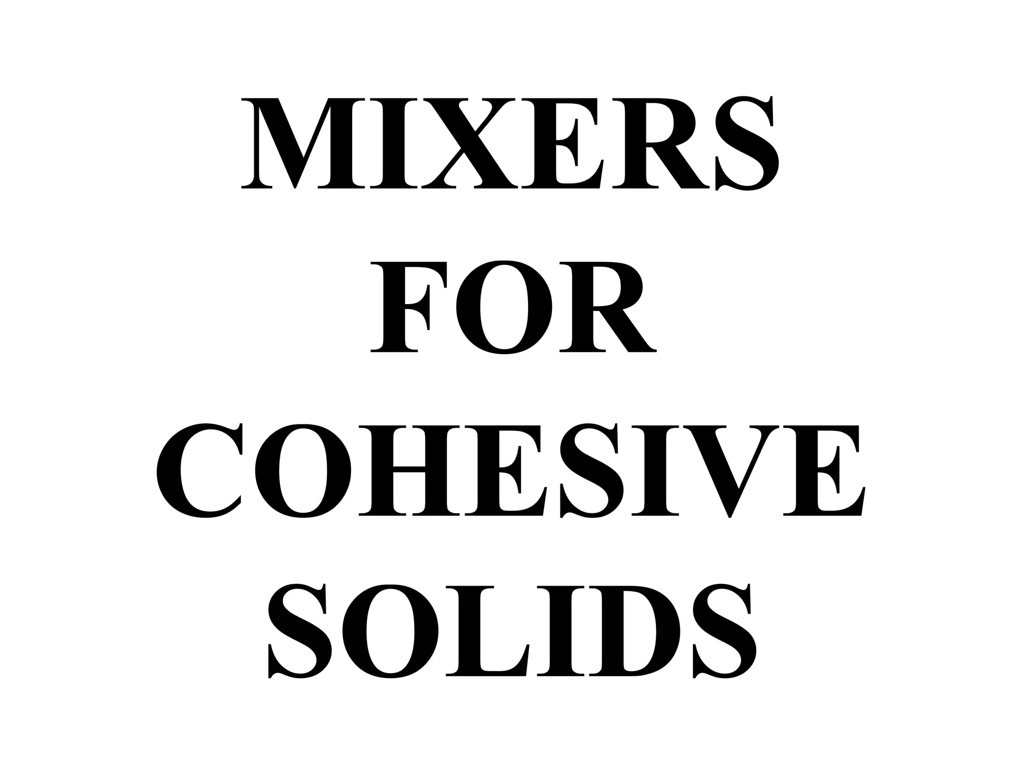 Mixers for cohesive solids PPT
