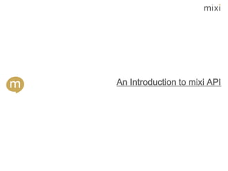 An Introduction to mixi API
 