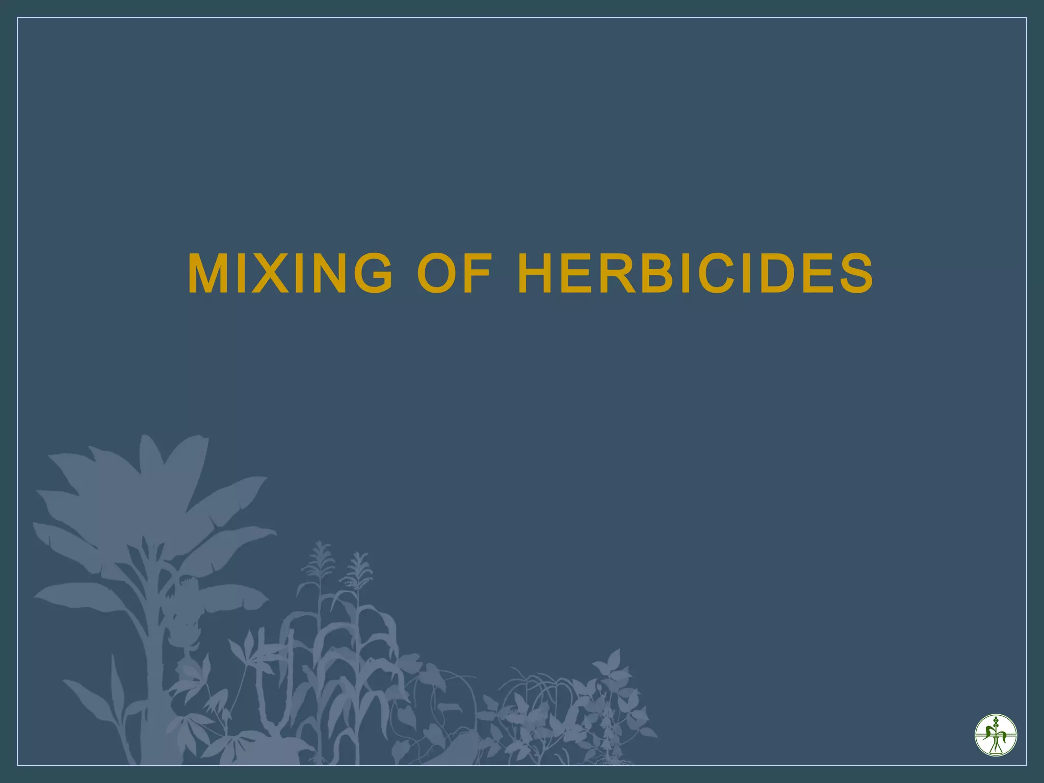 Mixing herbicides PPT