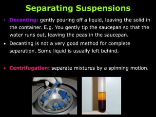 Solubility 
 There is a limit to the amount of solute 
that will dissolve in a solution. 
 When a solution will dissolve no more 
solute, it is saturated. 
 Until it reaches this point, it is 
unsaturated. 
 