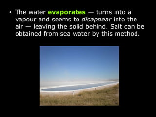 Centrifugation: separate mixtures by a 
spinning motion. 
commons.wikimedia.org sarsentechnology.blogspot.com 
 