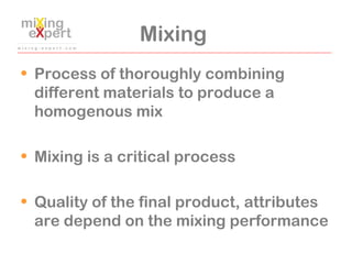 Mixing of liquids, solids and high viscosity materials | PPT