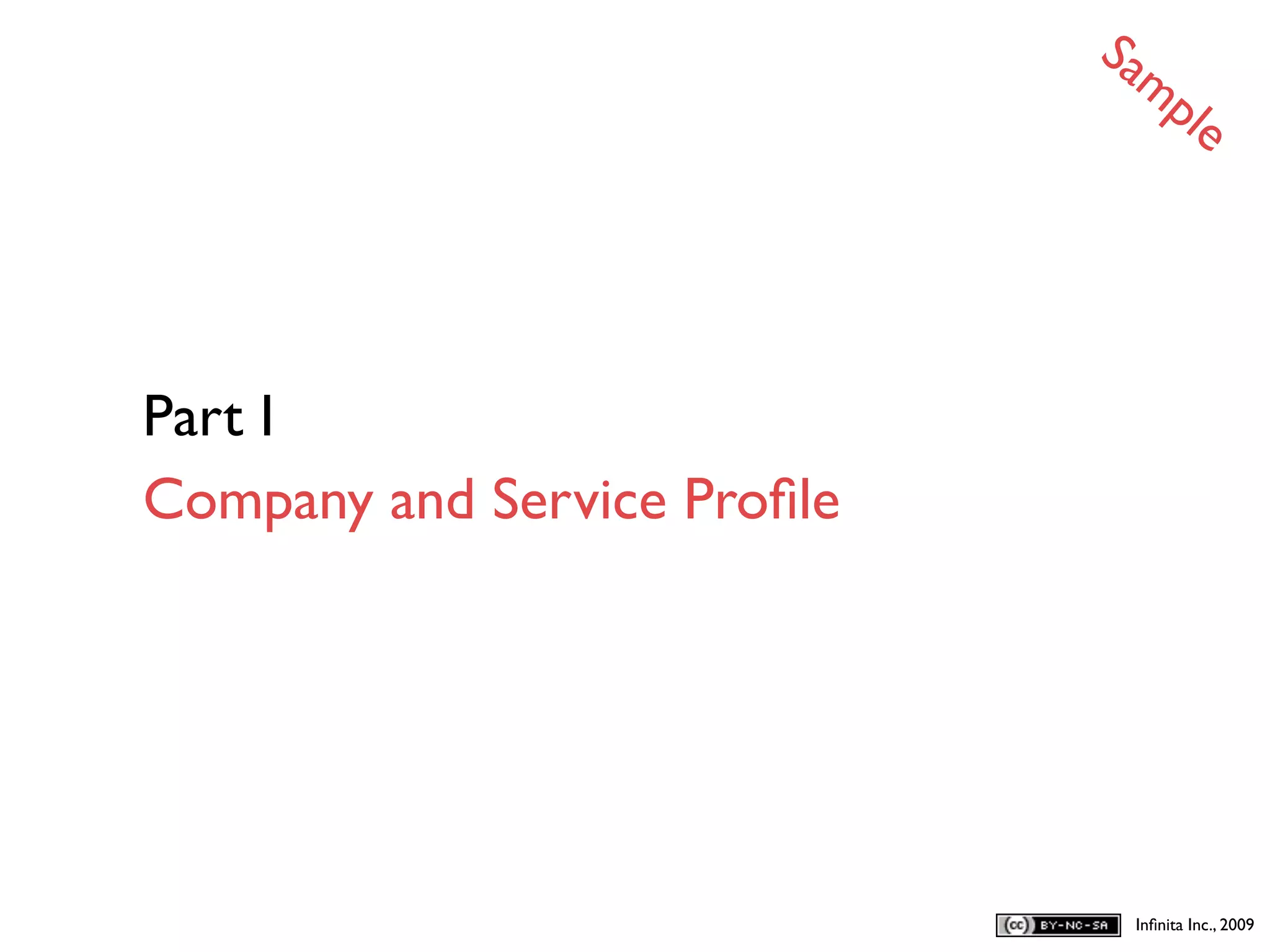 Sa
                               mp
                                         le




Part I
Company and Service Proﬁle




                                  Inﬁnita Inc., 2009
 