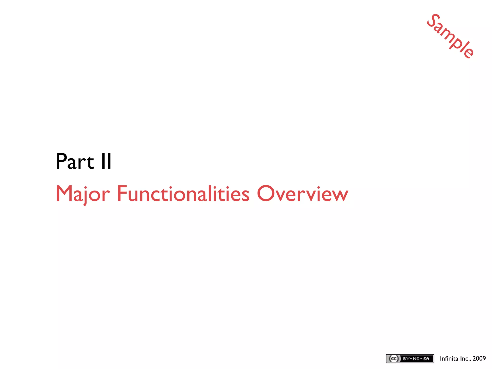 Sa
                                   mp
                                             le




Part II
Major Functionalities Overview




                                      Inﬁnita Inc., 2009
 