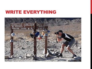 WRITE EVERYTHING
 