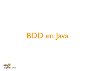 BDD en Java
 