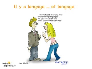 Il y a langage ... et langage
 