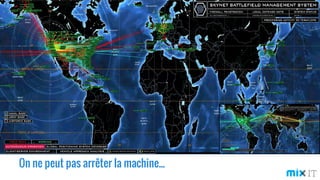 On ne peut pas arrêter la machine...
 