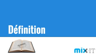Définition
 