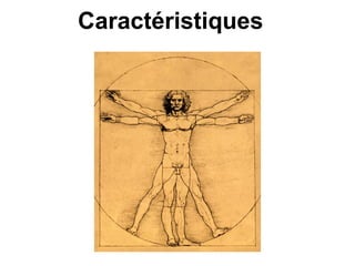 Caractéristiques
 