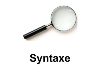 Syntaxe
 